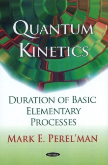 Quantum Kinetics : Duration of Basic Elementary Processes, Paperback Book Quantum Kinetics : Duration of Basic Elementary Processes, Paperback Book