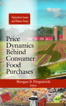 Price Dynamics Behind Consumer Food Purchases, Hardback Book Price Dynamics Behind Consumer Food Purchases, Hardback Book