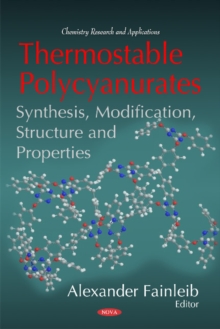 Thermostable Polycyanurates : Synthesis, Modification, Structure & Properties, Hardback Book Thermostable Polycyanurates : Synthesis, Modification, Structure & Properties, Hardback Book