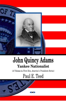 John Quincy Adams : Yankee Nationalist, Paperback Book John Quincy Adams : Yankee Nationalist, Paperback Book