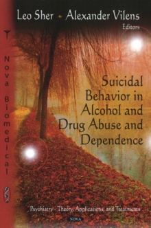 Suicidal Behavior in Alcohol & Drug Abuse & Dependence, Hardback Book Suicidal Behavior in Alcohol & Drug Abuse & Dependence, Hardback Book