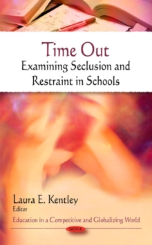 Time Out : Examining Seclusion & Restraint in Schools, Hardback Book Time Out : Examining Seclusion & Restraint in Schools, Hardback Book