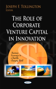 Role of Corporate Venture Capital in Innovation, Hardback Book Role of Corporate Venture Capital in Innovation, Hardback Book
