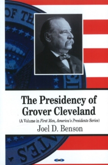 Presidency of Grover Cleveland, Hardback Book Presidency of Grover Cleveland, Hardback Book