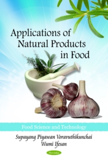 Applications of Natural Products in Food, Paperback Book Applications of Natural Products in Food, Paperback Book