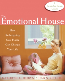 Emotional House : How Redesigning Your Home Can Change Your Life