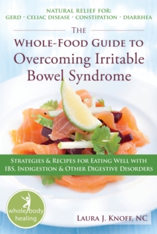 Whole-Food Guide to Overcoming Irritable Bowel Syndrome