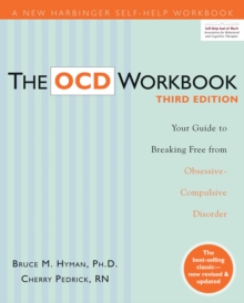 OCD Workbook : Your Guide To Breaking Free From Obsessive-Compulsive Disorder