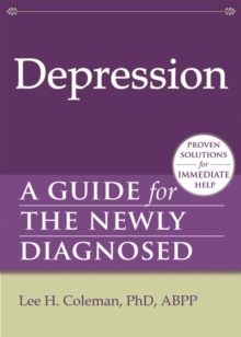 Depression : A Guide for the Newly Diagnosed