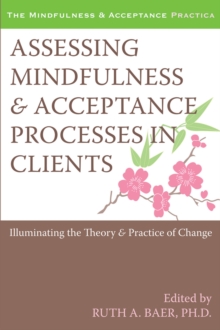 Assessing Mindfulness and Acceptance Processes in Clients