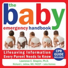 Baby Emergency Handbook : Lifesaving Information Every Parent Needs To Know