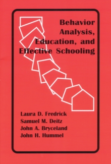 Behavior Analysis, Education, And Effective Schooling