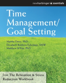 Time Management and Goal Setting : The Relaxation and Stress Reduction Workbook Chapter Singles