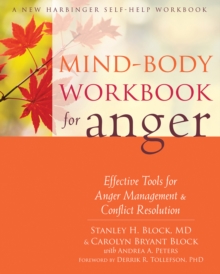 Mind-Body Workbook for Anger : Effective Tools for Anger Management and Conflict Resolution