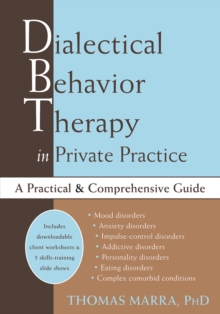 Dialectical Behavior Therapy in Private Practice : A Practical and Comprehensive Guide