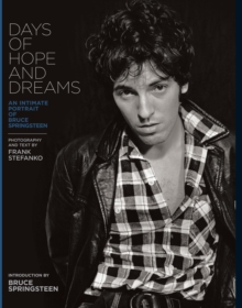 Days of Hope and Dreams : An Intimate Portrait of Bruce Springsteen, Hardback Book Days of Hope and Dreams : An Intimate Portrait of Bruce Springsteen, Hardback Book