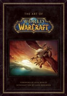 The Art of World of Warcraft, Hardback Book The Art of World of Warcraft, Hardback Book