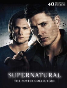 Supernatural: The Poster Collection : 40 Removable Posters, Paperback Book Supernatural: The Poster Collection : 40 Removable Posters, Paperback Book