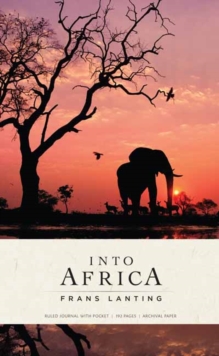 Into Africa: Hardcover Ruled Journal, Hardback Book Into Africa: Hardcover Ruled Journal, Hardback Book