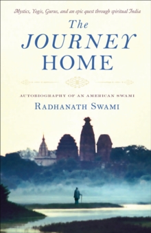 The Journey Home : Autobiography of an American Swami