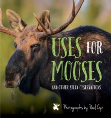 Uses for Mooses : And Other Silly Observations, Hardback Book Uses for Mooses : And Other Silly Observations, Hardback Book