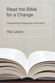 Read the Bible for a Change : Understanding and Responding to God's Word