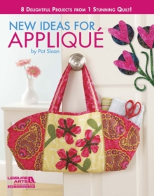 New Ideas for Applique : 8 Delightful Projects from 1 Stunning Quilt!, Paperback / softback Book New Ideas for Applique : 8 Delightful Projects from 1 Stunning Quilt!, Paperback / softback Book