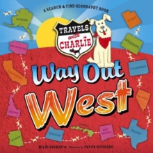 Travels with Charlie: Way Out West : Way Out West, Hardback Book Travels with Charlie: Way Out West : Way Out West, Hardback Book