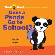 Does a Panda Go To School? : Think About How Everyone Learns, Hardback Book Does a Panda Go To School? : Think About How Everyone Learns, Hardback Book