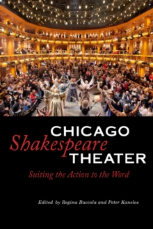 Chicago Shakespeare Theater : Suiting the Action to the Word