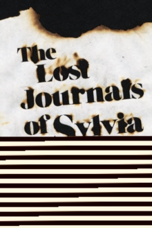 Lost Journals of Sylvia Plath : A Novel