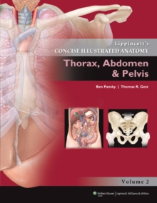Lippincott Concise Illustrated Anatomy : Thorax, Abdomen & Pelvis, Paperback / softback Book Lippincott Concise Illustrated Anatomy : Thorax, Abdomen & Pelvis, Paperback / softback Book