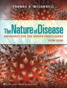 The Nature of Disease : Pathology for the Health Professions, Paperback Book The Nature of Disease : Pathology for the Health Professions, Paperback Book