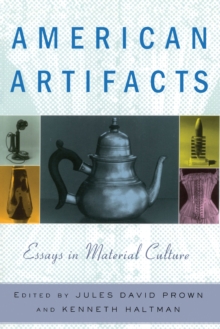 American Artifacts : Essays in Material Culture