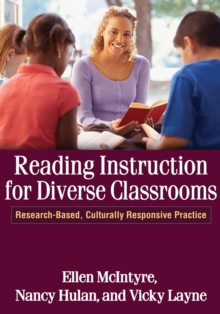 Reading Instruction for Diverse Classrooms : Research-Based, Culturally Responsive Practice