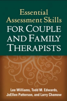 Essential Assessment Skills for Couple and Family Therapists, Hardback Book Essential Assessment Skills for Couple and Family Therapists, Hardback Book