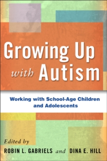 Growing up with Autism : Working with School-Age Children and Adolescents, Paperback Book Growing up with Autism : Working with School-Age Children and Adolescents, Paperback Book