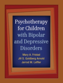 Psychotherapy for Children with Bipolar and Depressive Disorders, Paperback Book Psychotherapy for Children with Bipolar and Depressive Disorders, Paperback Book