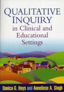 Qualitative Inquiry in Clinical and Educational Settings, Paperback Book Qualitative Inquiry in Clinical and Educational Settings, Paperback Book