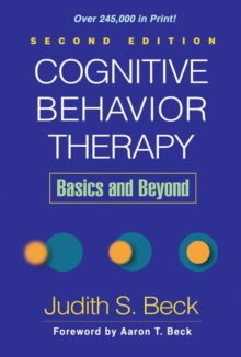 Cognitive Behavior Therapy : Basics and Beyond, Hardback Book Cognitive Behavior Therapy : Basics and Beyond, Hardback Book