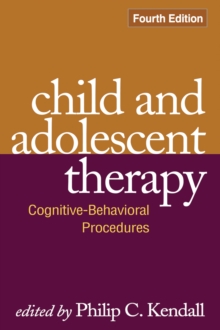 Child and Adolescent Therapy, Fourth Edition : Cognitive-Behavioral Procedures