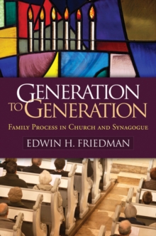 Generation to Generation : Family Process in Church and Synagogue