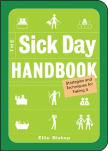 Sick Day Handbook : Strategies and Techniques for Faking It