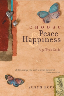 Choose Peace & Happiness : A 52-Week Guide