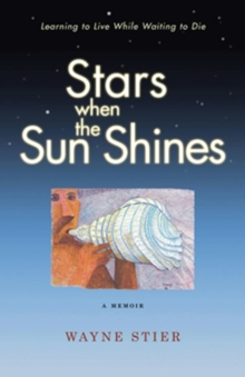 Stars When the Sun Shines : A Memoir