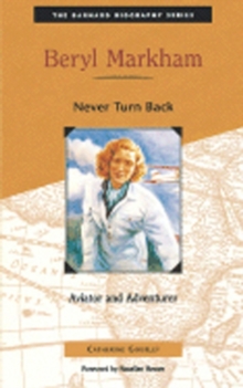 Beryl Markham : Never Turn Back