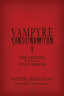 Vampyre Sanguinomicon : The Lexicon of the Living Vampire