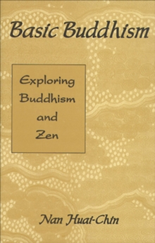 Basic Buddhism : Exploring Buddhism and Zen