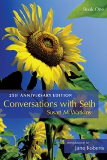 Conversations With Seth, Book 1 : 25th Anniversary Edition