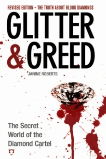 Glitter & Greed : The Secret World of the Diamond Cartel